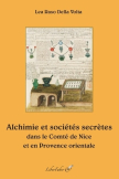 Alchimie et sociétés secrètes dans le Comté de Nice et en Provence orientale 