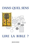 Dans quel sens lire la Bible - Jean Solis