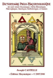 Dictionnaire Philo-Ma�onnologique des mots usuels Ma�onniques, Mytho-Herm�tiques, Philosophiques, Gnostiques, Kabbalistiques, et Sanskrit (Joseph CASTELLI)