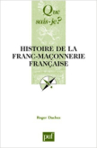 Histoire de la franc-maçonnerie française (Roger Dachez)