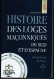 Histoire des Loges Maçonniques du Sud et d'Espagne / G.O.D.F.