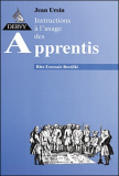 Instructions � l'usage des Apprentis (Jean Ursin)