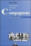 Instructions � l'usage des Compagnons (Jean Ursin)