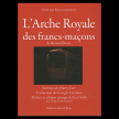 L'arche royale des francs-macons (Bernard E. Jones)