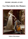 LA CHEVALERIE DES DAMES (Pierre Girard-Augry)