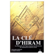 La cle d'hiram - Les pharaons, les francs-maçons et la découverte des manuscrits secrets de Jésus (Christopher Knight)