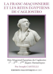 LA FRANC-MA�ONNERIE ET LES RITES �GYPTIENS DE CAGLIOSTRO (Joseph CASTELLI)