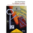 La ma�trise parfaite - �tude des degr�s de perfection du rite �cossais ancien et accept� (Jean-Claude Mondet) 