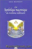 La symbolique ma�onnique du troisi�me mill�naire - De 3 � 7 ans (Ir�ne Mainguy)