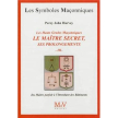 Le Maître Secret, ses prolongements - Tome III