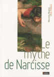 Le mythe de Narcisse - MAURIZIO BETTINI / EZIO PELITZER