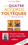 Les quatre accords toltèques - La voie de la liberté personnelle -Miguel Ruiz 