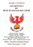 LES RITUELS DU RITE �COSSAIS RECTIFI� (Joseph CASTELLI)