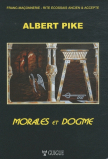 Morales Et Dogme du Maitre Secret Au Chevalier Rose-Croix (Pike, Albert)
