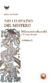 Nello spazio del mistero. Riflessioni sulla realt� e l'esoterismo Vol. 2