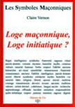 N�14 : Claire Vernon, Loge ma�onnique, Loge initiatique ?