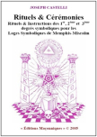 Rituels & C�r�monies pour les Loges Symboliques de Memphis-Misra�m (Joseph CASTELLI)