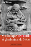 Symbolique des outils et glorification du M�tier (IRENE MAINGUY)