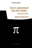 Tout A Commence Par Une Utopie (Bernard Politour )